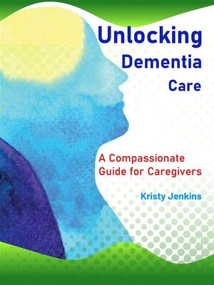 cover image of Unlocking Dementia Care